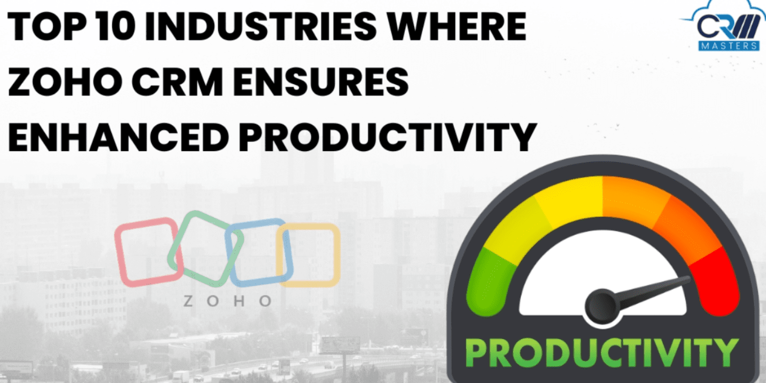 Boosting Efficiency: Zoho CRM’s Impact Across Top Industries